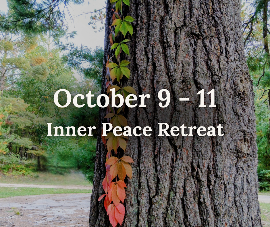 October 9–11 Inner Peace Retreat promotional image featuring autumn leaves climbing a tree at Song of the Morning.